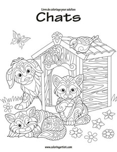 Livre De Coloriage Pour Adultes Chats 1 (French Edition)