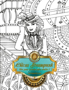 Chicas Steampunk Libro Para Colorear Para Adultos 1 (Spanish Edition)