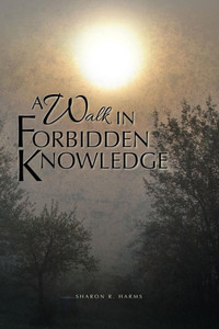 A Walk In Forbidden Knowledge
