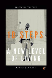 10 Steps To A New Level Of Living