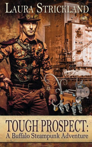 Tough Prospect: A Buffalo Steampunk Adventure (Buffalo Steampunk Adventures) Tough Prospect: A Buffalo Steampunk Adventure (Buffalo Steampunk Adventures)