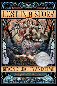 Lost In A Story: Beyond Reality And Time (First Edition) Lost In A Story: Beyond Reality And Time (First Edition)