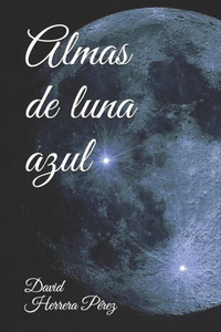 Almas De Luna Azul (Spanish Edition) Almas De Luna Azul (Spanish Edition)