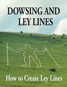 Dowsing And Ley Lines Dowsing And Ley Lines