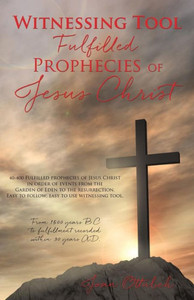 Witnessing Tool-Fulfilled Prophecies Of Jesus Christ