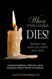 When Your Lazarus Dies! When Your Lazarus Dies!
