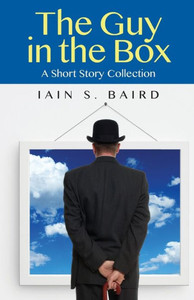 The Guy In The Box: A Short Story Collection The Guy In The Box: A Short Story Collection