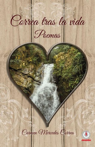 Correa Tras La Vida: Poemas (Spanish Edition) Correa Tras La Vida: Poemas (Spanish Edition)