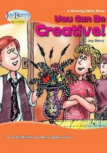 You Can Be Creative! You Can Be Creative!