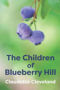 The Children Of Blueberry Hill The Children Of Blueberry Hill