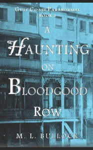 A Haunting On Bloodgood Row (Gulf Coast Paranormal)