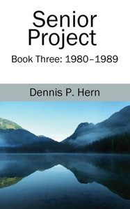 Senior Project: Book Three: 1980-1989 Senior Project: Book Three: 1980-1989