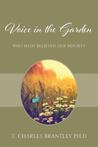 Voice In The Garden: Who Hath Believed Our Report? Voice In The Garden: Who Hath Believed Our Report?
