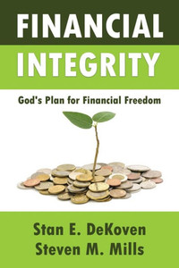 Financial Integrity God's Plan For Financial Freedom Financial Integrity God's Plan For Financial Freedom