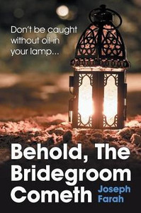 Behold, The Bridegroom Cometh Behold, The Bridegroom Cometh