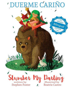 Slumber My Darling / Duerme Carino (Xist Kids Bilingual Spanish English) Slumber My Darling / Duerme Carino (Xist Kids Bilingual Spanish English)