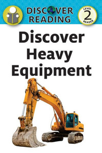 Discover Heavy Equipment (Discover Reading) Discover Heavy Equipment (Discover Reading)