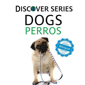 Dogs / Perros (Xist Kids Bilingual Spanish English)