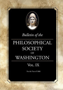 Bulletin Of The Philosophical Society Of Washington: Volume Ix