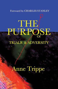 The Purpose Of Trials And Adversity The Purpose Of Trials And Adversity