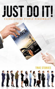 Just Do It! Evangelizing People Personally Just Do It! Evangelizing People Personally