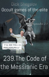 239 The Code Of The Messianic Era (Occult Games Of The Elite) 239 The Code Of The Messianic Era (Occult Games Of The Elite)