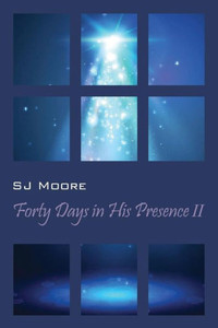 Forty Days In His Presence Ii Forty Days In His Presence Ii