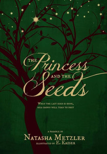 The Princess And The Seeds: A Parable The Princess And The Seeds: A Parable