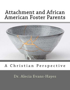 Attachment And African American Foster Parents Attachment And African American Foster Parents