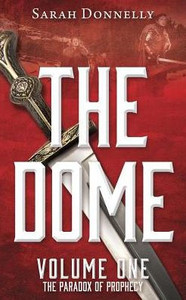 The Dome: Volume One The Paradox Of Prophecy