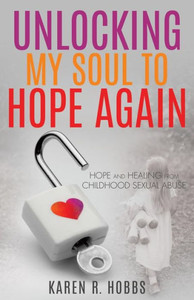 Unlocking My Soul To Hope Again