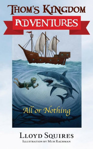 Thom's Kingdom Adventures: All Or Nothing