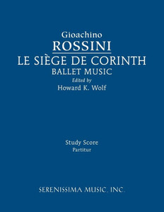 Le Siege De Corinth, Ballet Music: Study Score Le Siege De Corinth, Ballet Music: Study Score
