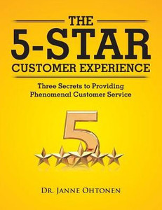 The 5-Star Customer Experience: Three Secrets To Providing Phenomenal Customer Service The 5-Star Customer Experience: Three Secrets To Providing Phenomenal Customer Service