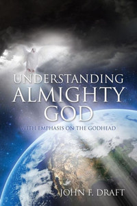Understanding Almighty God Understanding Almighty God