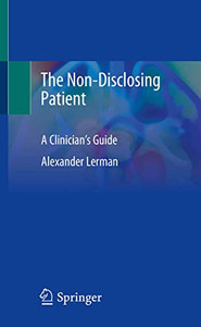 The Non-Disclosing Patient: A Clinician's Guide The Non-Disclosing Patient: A Clinician's Guide