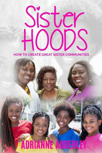 Sister Hoods: How To Create Great Sister Communities