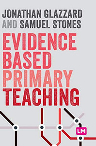 Evidence Based Primary Teaching (Primary Teaching Now) - Hardcover Evidence Based Primary Teaching (Primary Teaching Now) - Hardcover