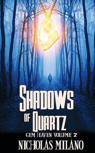 Shadows Of Quartz (Gem Haven Series, Volume 2) Shadows Of Quartz (Gem Haven Series, Volume 2)