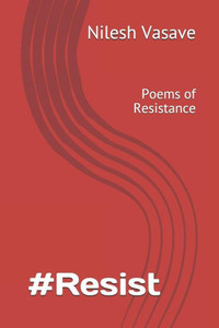 #Resist: Poems Of Resistance #Resist: Poems Of Resistance