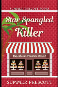 Star Spangled Killer (Cupcakes In Paradise) Star Spangled Killer (Cupcakes In Paradise)