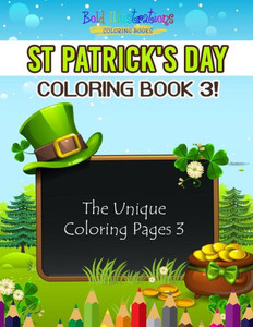 St Patrick's Day Coloring Book 3! The Unique Coloring Pages 3