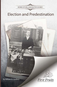 Election And Predestination Election And Predestination