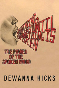 Nothing Happens Until Something Is Spoken