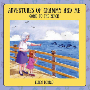 Adventures Of Grammy And Me: Going To The Beach Adventures Of Grammy And Me: Going To The Beach