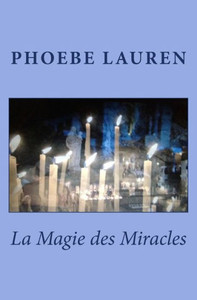 La Magie Des Miracles (French Edition) La Magie Des Miracles (French Edition)