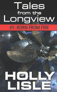 Born From Fire (Tales From The Longview) Born From Fire (Tales From The Longview)