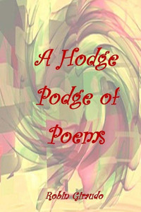 A Hodge Podge Of Poems A Hodge Podge Of Poems