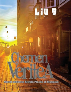 Chemen Verite A, Liv 9: Manyel Edikasyon Kretyen Pou Jen Ak Granmoun Yo (Haitian Edition)