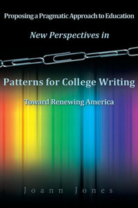 New Perspectives In Patterns For College Writing Toward Renewing America New Perspectives In Patterns For College Writing Toward Renewing America